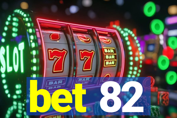 bet 82